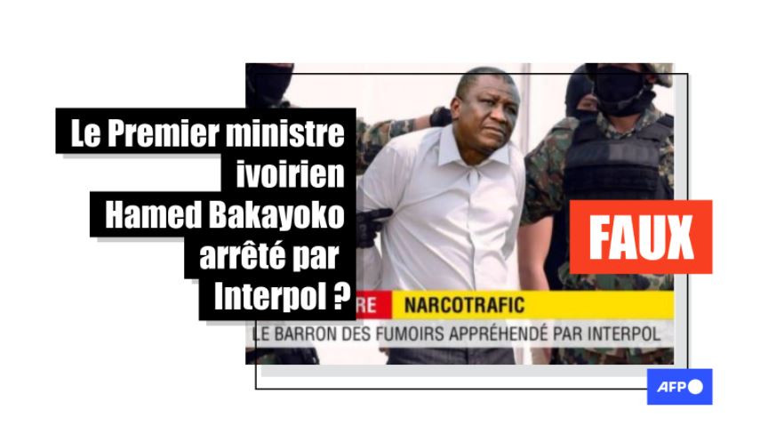 Attention, cette photo du Premier ministre ivoirien Hamed Bakayoko arrêté par Interpol est un montage